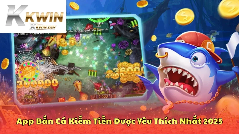 app bắn cá kiếm tiền