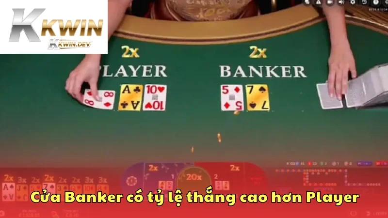 Cửa Banker có tỷ lệ thắng cao hơn Player