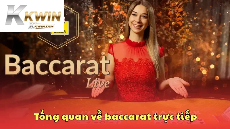 Tổng quan về trò chơi baccarat trực tiếp