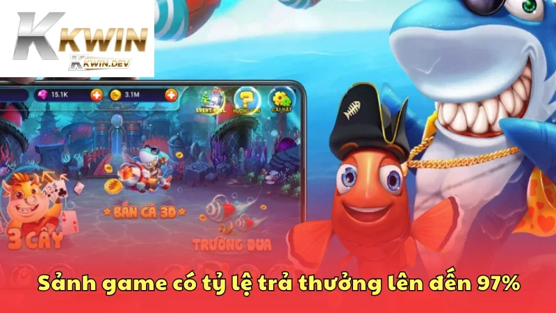 Sảnh game có tỷ lệ trả thưởng lên đến 97% 