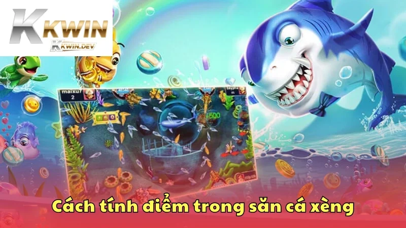 Cách tính điểm trong game săn cá xèng
