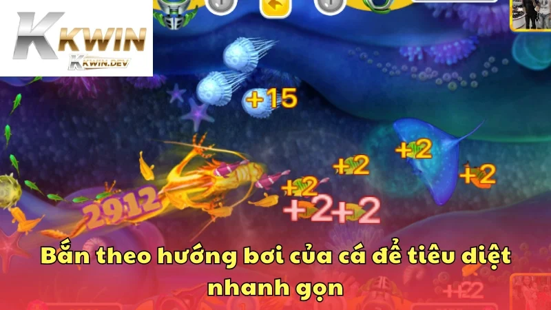 Bắn theo hướng bơi của cá để tiêu diệt nhanh gọn
