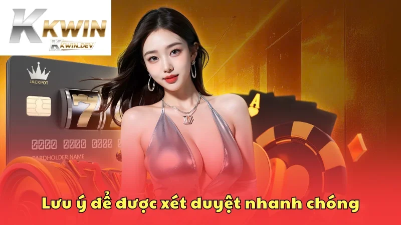 Lưu ý để được xét duyệt nhanh chóng khi tham gia cổng game