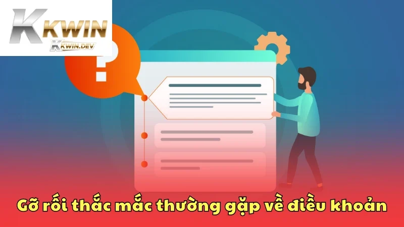 Gỡ rối thắc mắc thường gặp về điều khoản