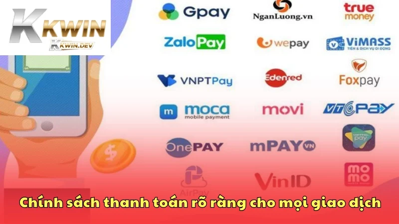 Chính sách thanh toán rõ ràng cho mọi giao dịch