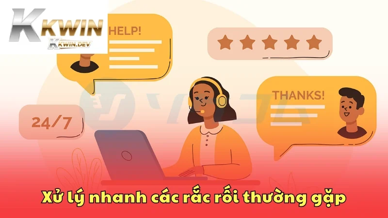 Xử lý nhanh các rắc rối thường xuyên xuất hiện
