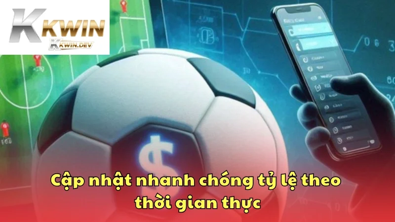 Cập nhật nhanh chóng tỷ lệ theo thời gian thực
