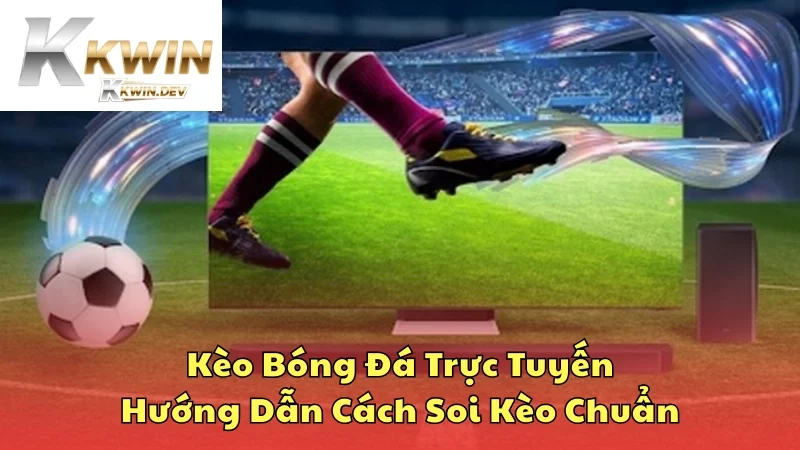 Kèo bóng đá trực tuyến