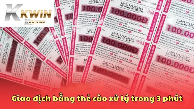 Giao dịch bằng thẻ cào, xử lý nhanh chóng trong 3 phút