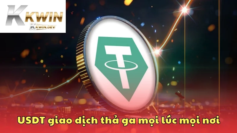 USDT giúp bạn giao dịch thả ga mọi lúc mọi nơi