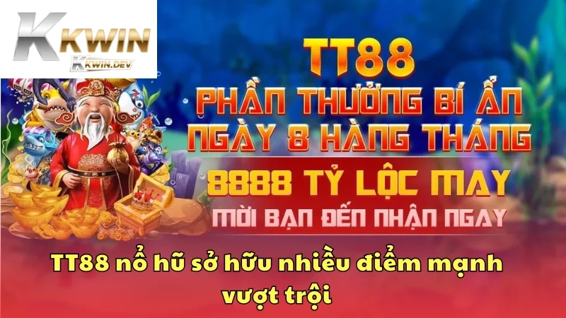 TT88 nổ hũ sở hữu nhiều điểm mạnh vượt trội