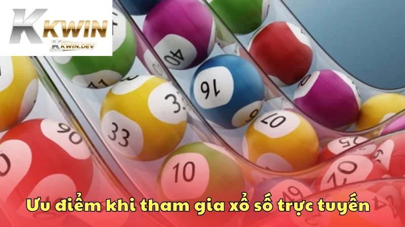 Ưu điểm tuyệt vời khi tham gia xổ số tại cổng game 